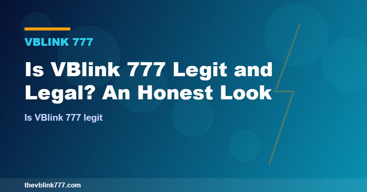 Is VBlink 777 Legit and Legal? An Honest Look (2026)