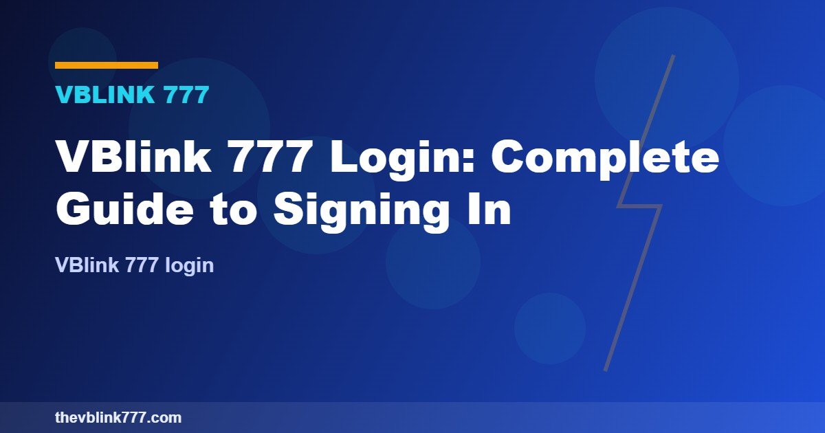 VBlink 777 Login: Complete Guide to Signing In (2026)